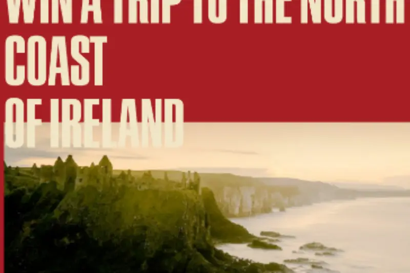Win A Trip to Northern Ireland