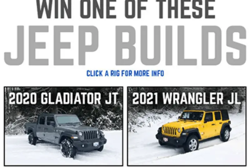 Win a 2020 Jeep Gladiator or 2021 Jeep Wrangler