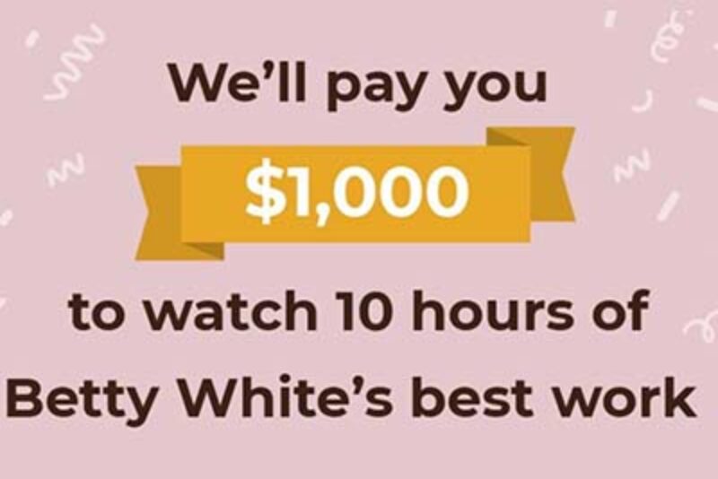 Win $1,000 for Watching Betty White